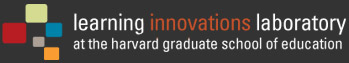 LILA ~ Learning Innovations Laboratory at the Harvard Graduate School of Education